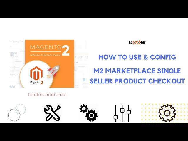 Use & Configure Magento 2 Marketplace Single Seller Product Checkout With Ease | Landofcoder