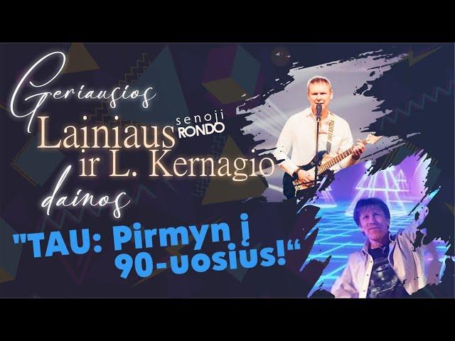 Lainius (senoji Rondo) ir L. Kernagis šou koncertuose