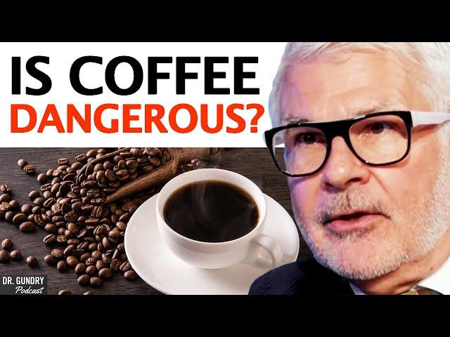 Is It SAFE To Drink Coffee Everyday? (Shocking Truth!) | Dr. Steven Gundry