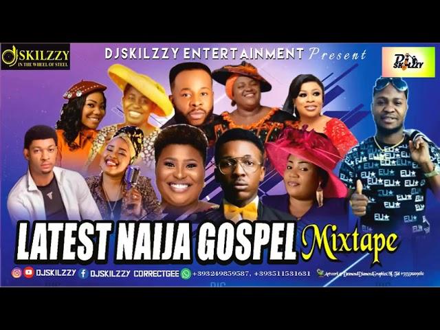 BEST GOSPEL WORSHIP MIXTAPE BY DJSKILZZY FT GUC MERCY CHINWO FRANK EDWARD JUDIKAY SINACH ADA