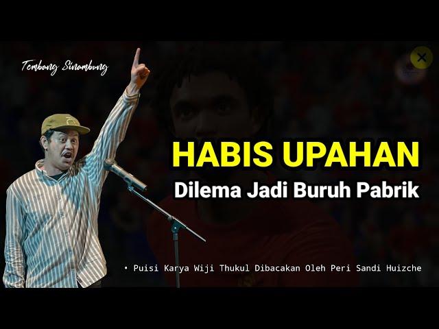 Habis Upahan (Puisi Wiji Thukul oleh Peri Sandi Huizche) : Tembang Sinambung