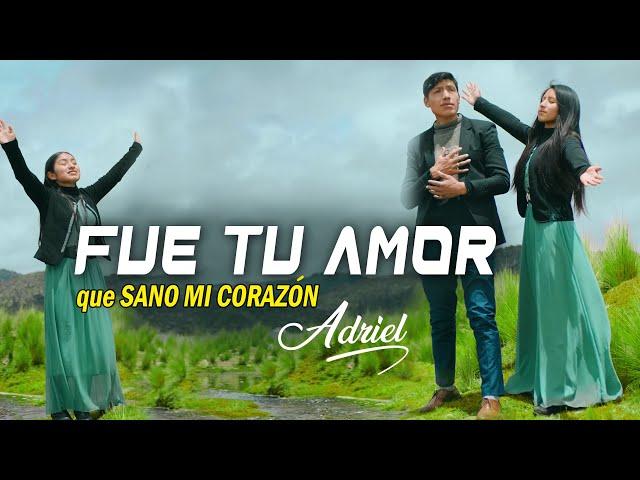 Ministerio Adriel //FUE TU AMOR// Primicia