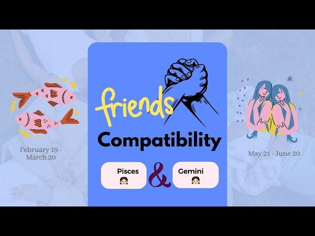 Pisces girl & Gemini girl | FRIENDSHIP COMPATIBILITY