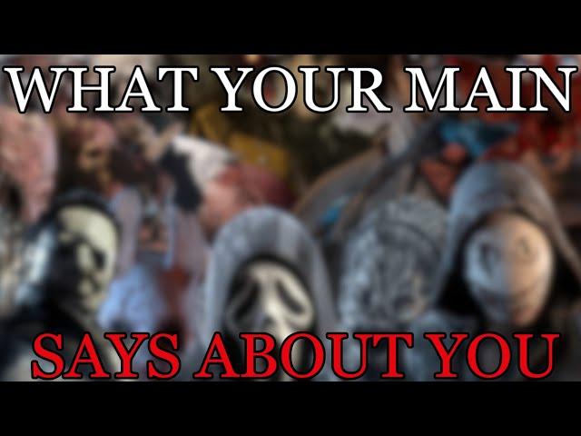 What Your Killer Main Says About You