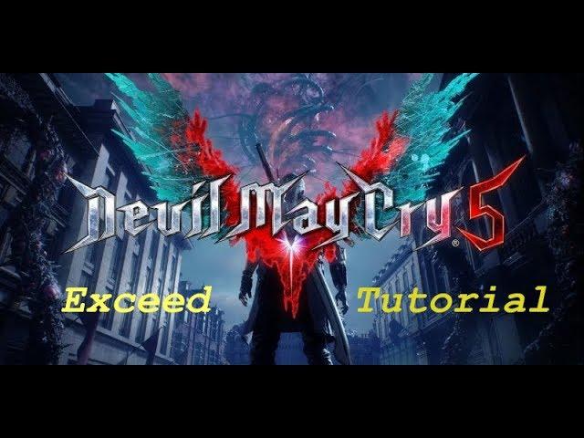 Devil May Cry 5 Nero's Exceed Tutorial