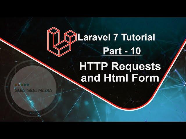 Laravel 7 Tutorial - HTTP Requests and Html Form