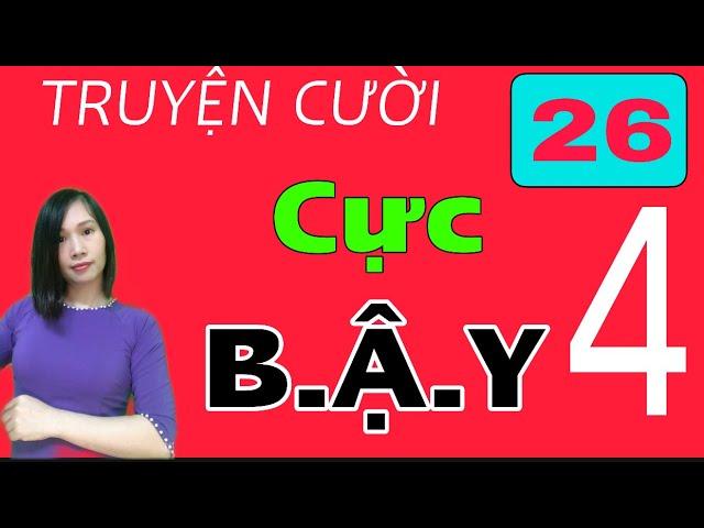 Truyện Cười cực hay-Cực B.Ậ.Y 4 - Siêu hài, siêu giải trí. Không dành cho trẻ em.