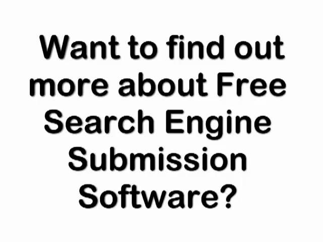 Free Search Engine Submission Software: How To Promote Your Website And Boost Traffic