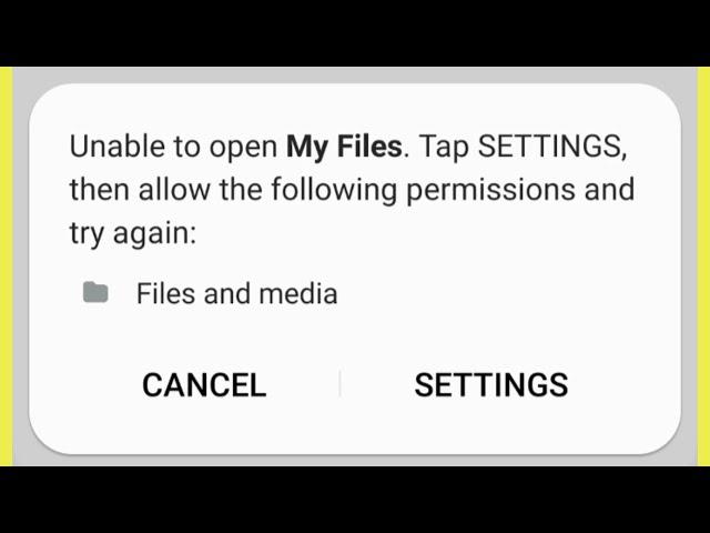 Fix Unable to open My Files. Tap settings then allow the following permissions and try again Problem