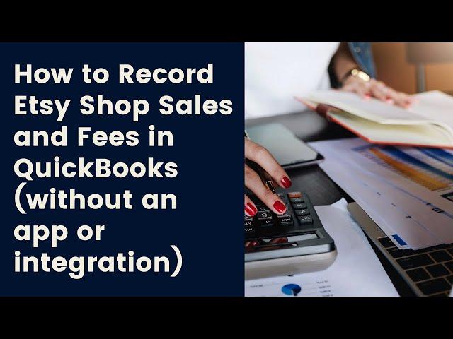 Best Way to Record your Etsy Shop Sales and Fees in 2024 - QuickBooks Without an App or Integration