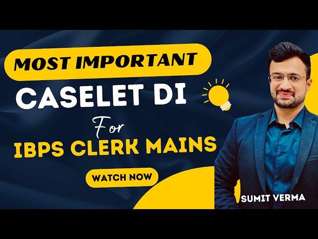  IBPS CLERK MAINS 2024 | MOST IMPORTANT CASELET DI QUESTIONS | Maths By Sumit Sir