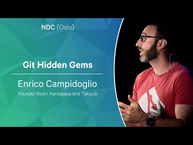 Git Hidden Gems - Enrico Campidoglio - NDC Oslo 2023