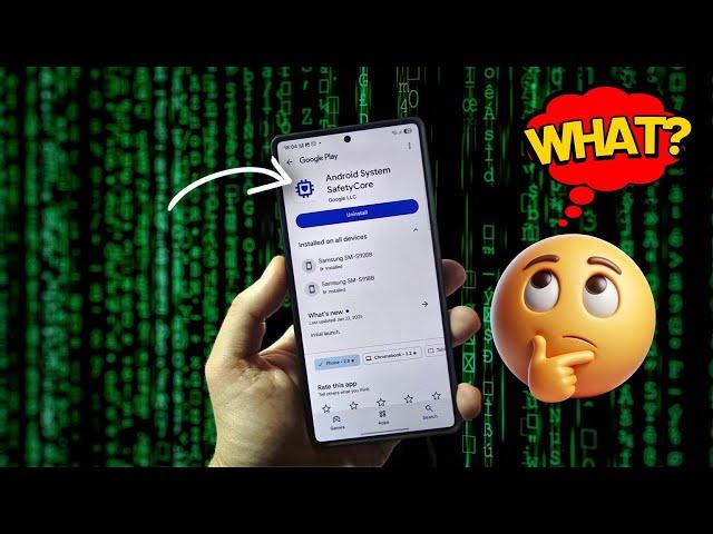 Android System SafetyCore - WHAT is THIS & WHY is it on our Phones?