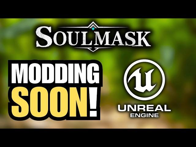 SOULMASK: Modding Is Almost There! Modders Wanted!