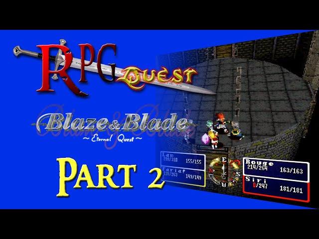 RPG Quest #202: Blaze & Blade: Eternal Quest (PS1) Part 2