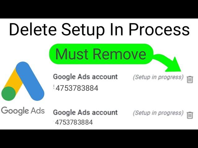 How to remove setup in progress | Google ads account setup in progress | Delete Setup In Process