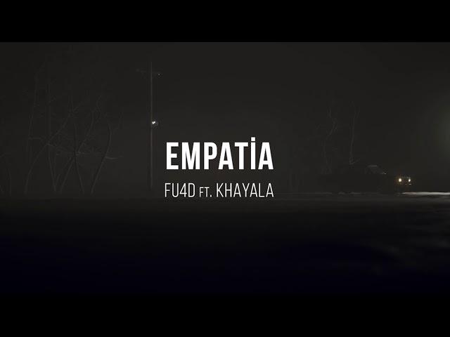 EMPATİA - FU4D ft KHAYALA