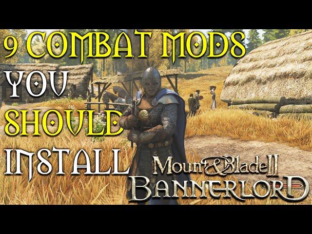 Mount & Blade 2: Bannerlord | 9 MODS you should INSTALL to ENHANCE your COMBAT EXPERIENCE