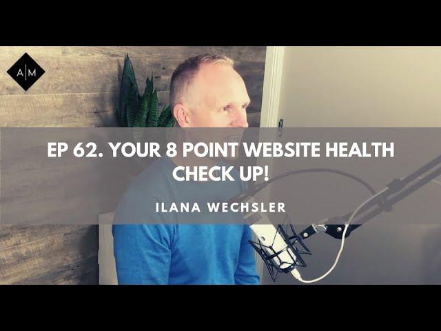 Ep62. Your 8 point website health check up. Justin Meadows.