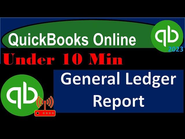 General Ledger Report - QuickBooks Online 2023