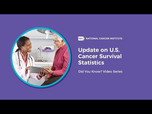 Update on U.S. Cancer Survival Statistics | Did You Know?