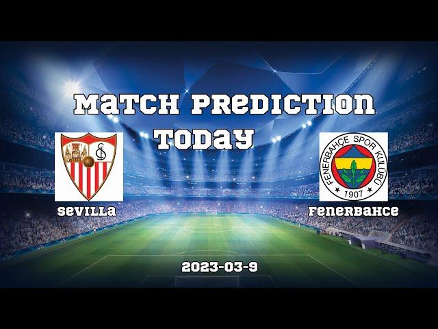 Sevilla vs Fenerbahce Predictions | Match prediction