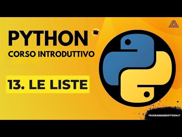 13. LE LISTE (CORSO PYTHON BASE) TUTORIAL ITALIANO - PROGRAMMARE IN PYTHON