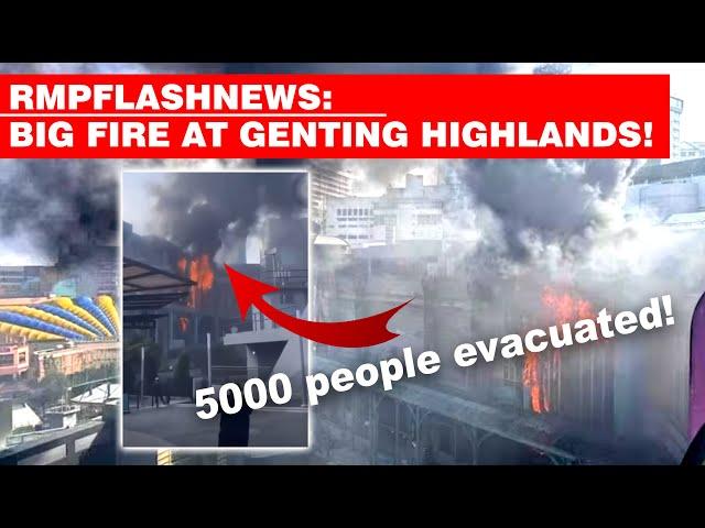 Fire at Genting Highlands, 5000 people evacuated! | #RMPNewsFlash #gentinghighland