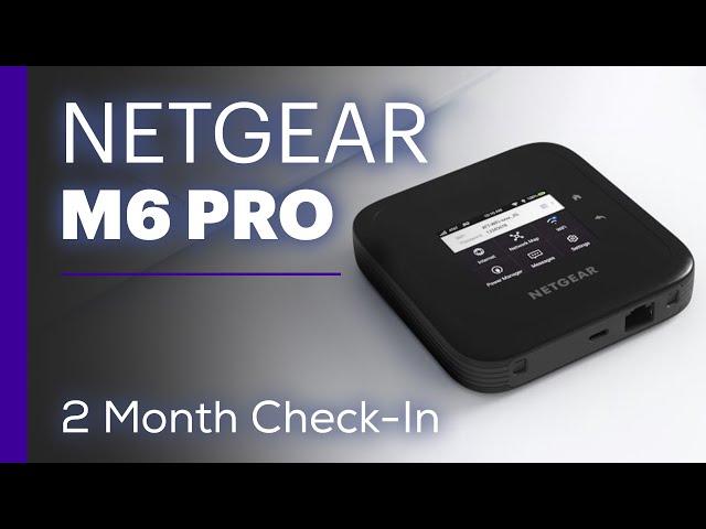 Netgear M6 Pro - Quick 2 Month Update