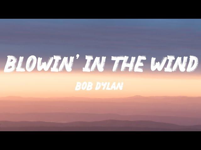 Bob Dylan - Blowin' In The Wind (Lyrics)