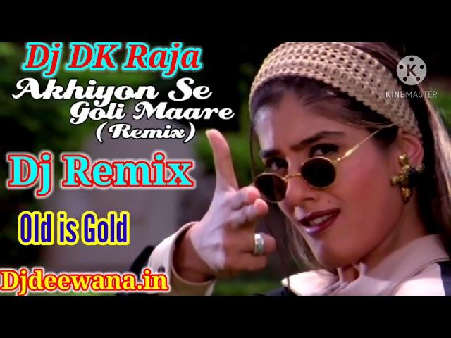 Dj Ankhiyon Se Goli Mare.अँखियों से गोली मारे Dj Remix Hindi Old Song Dj DK Raja Naugwan