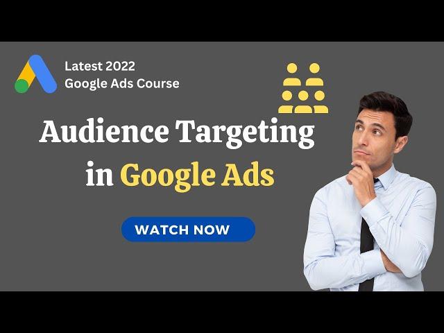 Audience Targeting in Google Ads - Google Ads Tutorial | Deepak Kapoor Marketing