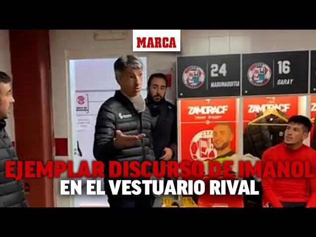 Ejemplar Imanol: su discurso al Zamora tras eliminarlo de la Copa I MARCA