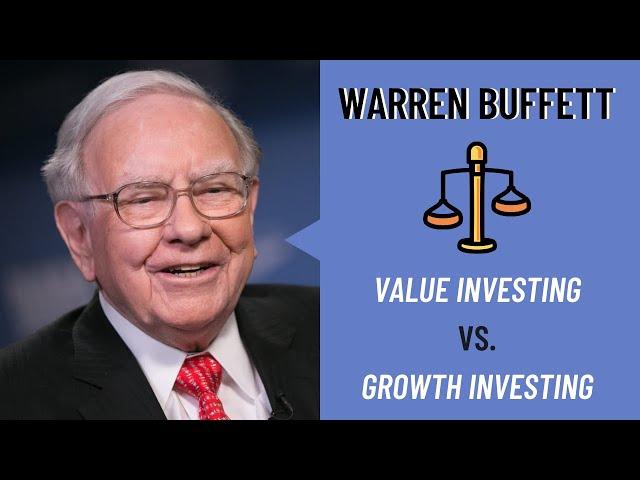 Warren Buffett: Value Investing vs. Growth Investing