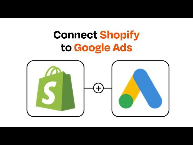 How to Connect Shopify to Google Ads - Easy Integration