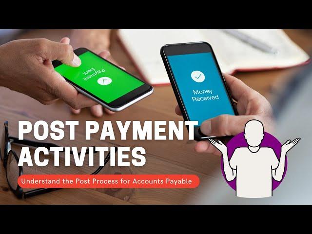 Post Payment Activities | Procure to Pay | Little As Five Minutes