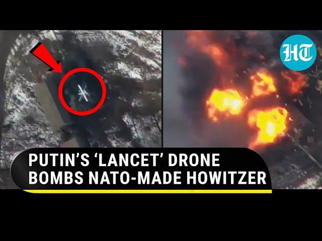 Russia’s lancet loitering munition spells doom for NATO supplied Howitzer in Ukraine | Watch