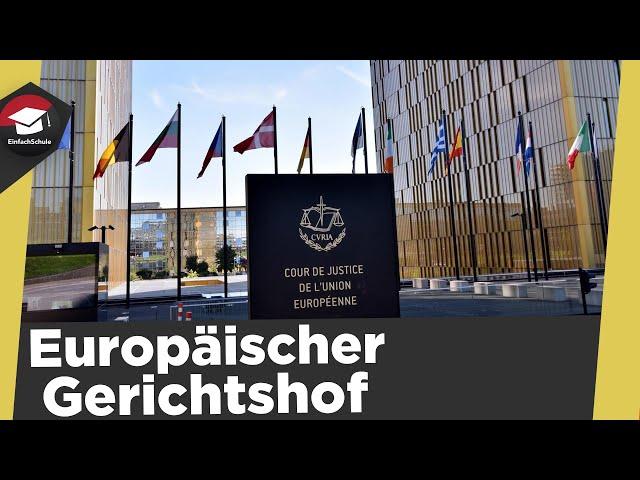 Europäischer Gerichtshof einfach erklärt - EuGH und Gericht - Aufgaben - Gerichtshof der EU erklärt!