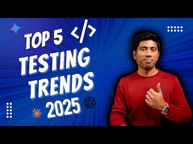 Top 5 Software Testing Trends That Will Dominate 2025!  