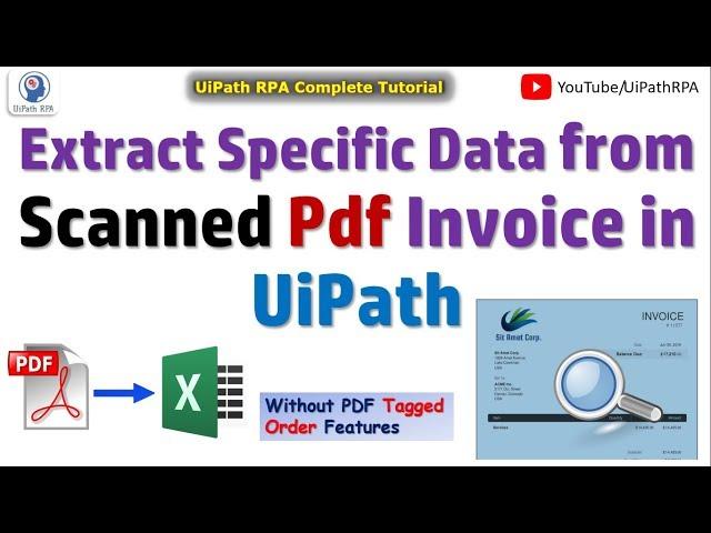 Extract Specific Data from Scanned Invoice Pdf and Write Into Excel In UiPath | UiPathRPA