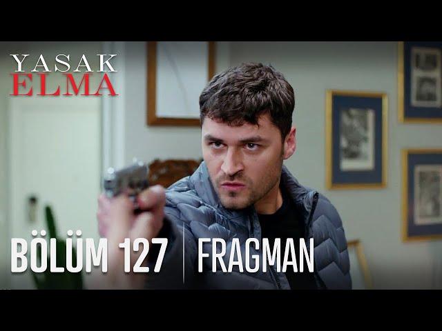 Yasak Elma 127. Bölüm Fragmanı