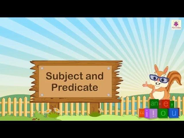Subject And Predicate | English Grammar & Composition Grade 4 | Periwinkle