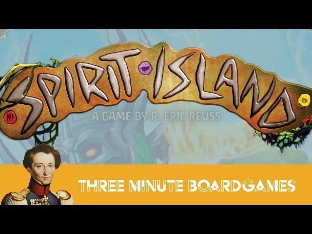 Spirit Island in about 3 minutes