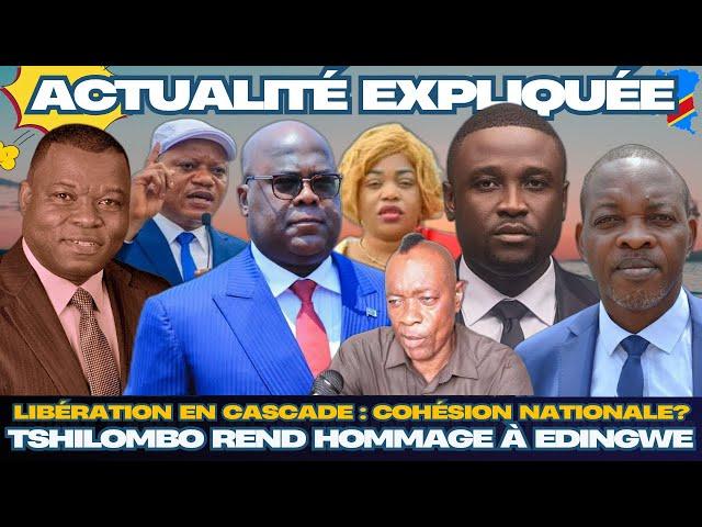 ACTU EXPLIQUÉE 02.03 - MUKEBAY, KIKUNI LIBÉRÉ : SIGNE DE COHÉSION NATIONALE? TSHILOMBO CHEZ EDINGWE