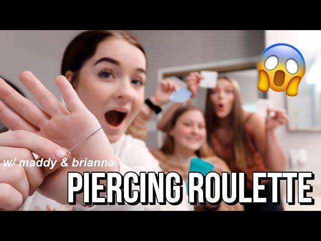 playing piercing roulette w/ maddy & brianna 