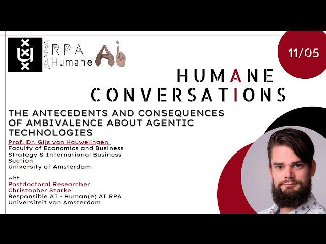 #13 Humane Conversation - The antecedents and consequences of ambivalence about agentic technologies