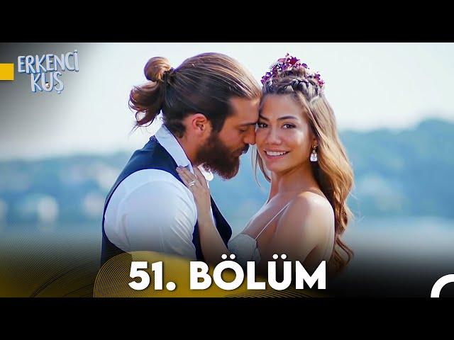 Erkenci Kuş 51. Bölüm (Final)