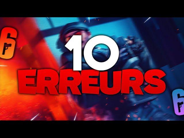 10 ERREURS À NE PLUS FAIRE sur Rainbow Six Siège #1