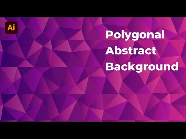 How to make polygonal abstract Background in Adobe Illustrator