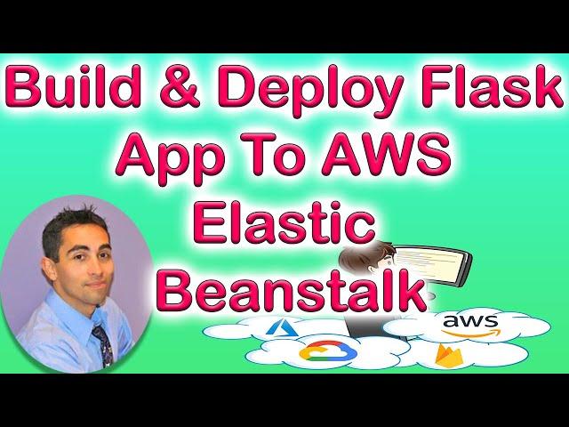 TUTORIAL - Build & Deploy a Python-Flask WebApp to AWS Beanstalk.